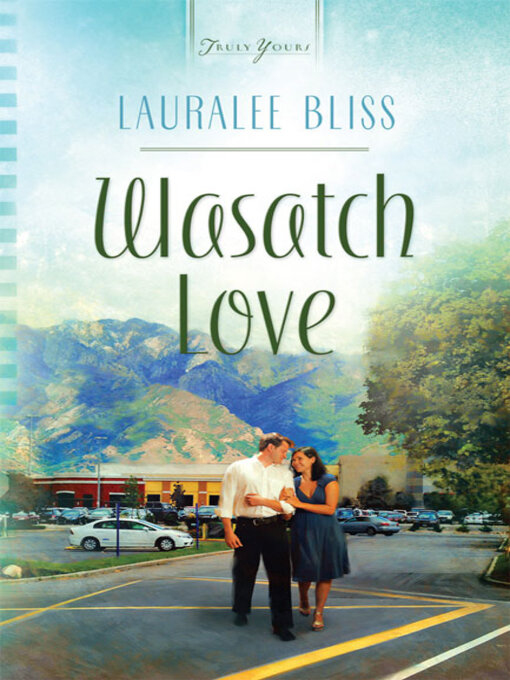 Title details for Wasatch Love by Lauralee Bliss - Available